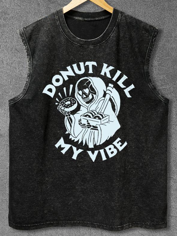 DONUT KILL MY VIBE Washed Gym Tank