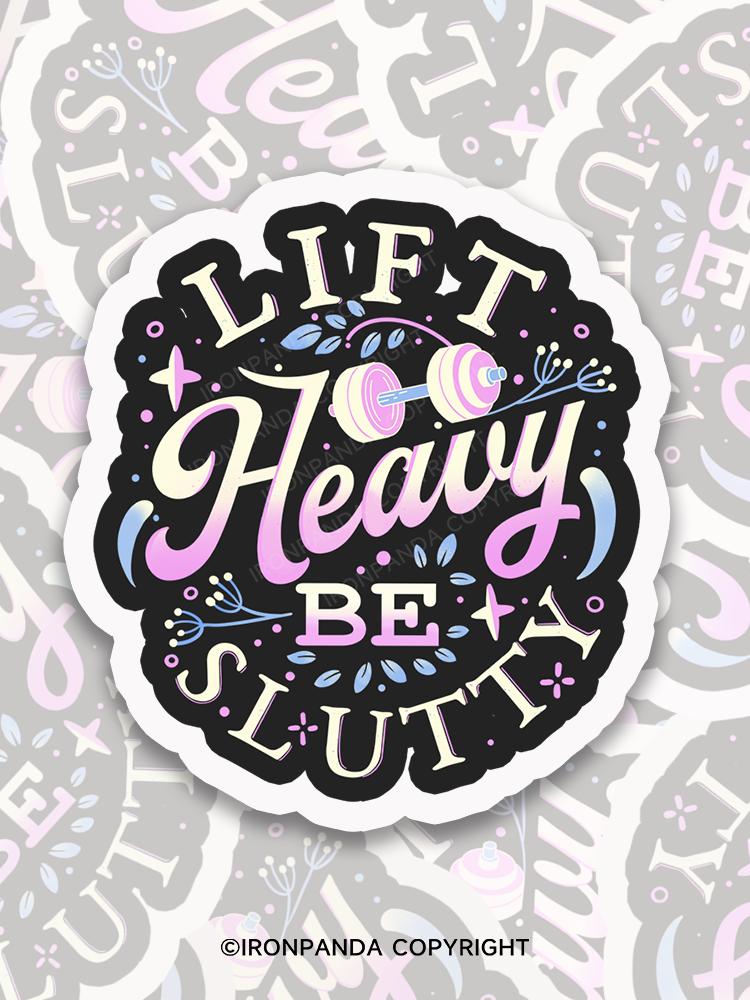 IronPanda LIFT HEAVY BE SLUTTY Sticker