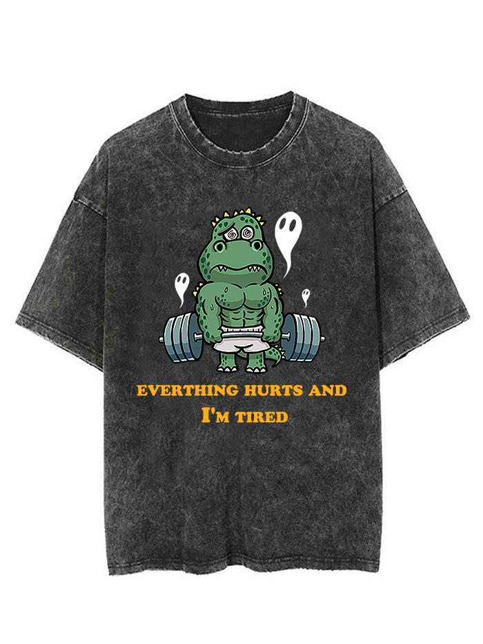everything hurt and i am tired Dinosaur Vintage Gym Shirt