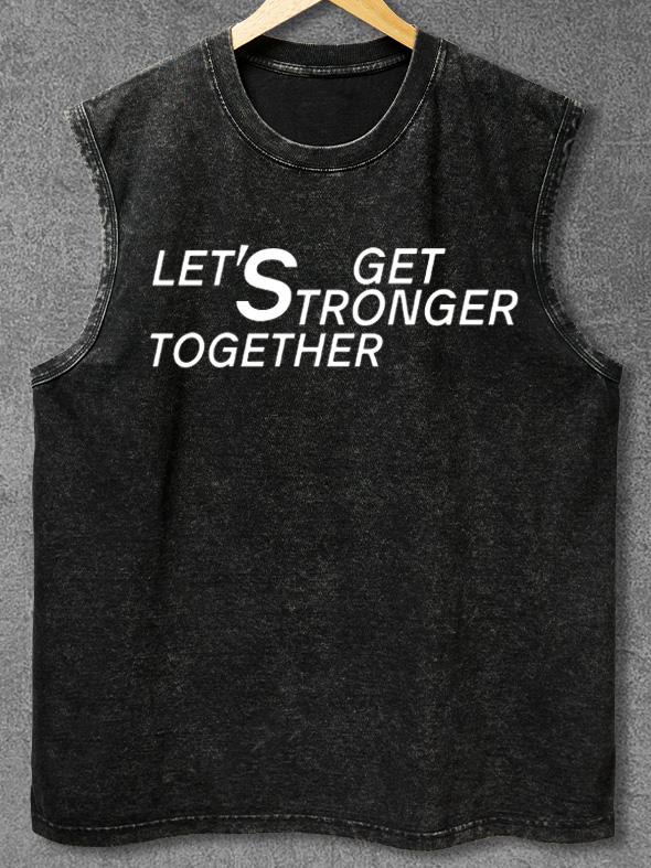 LET'S GET STRONGER TOGETHER Washed Gym Tank