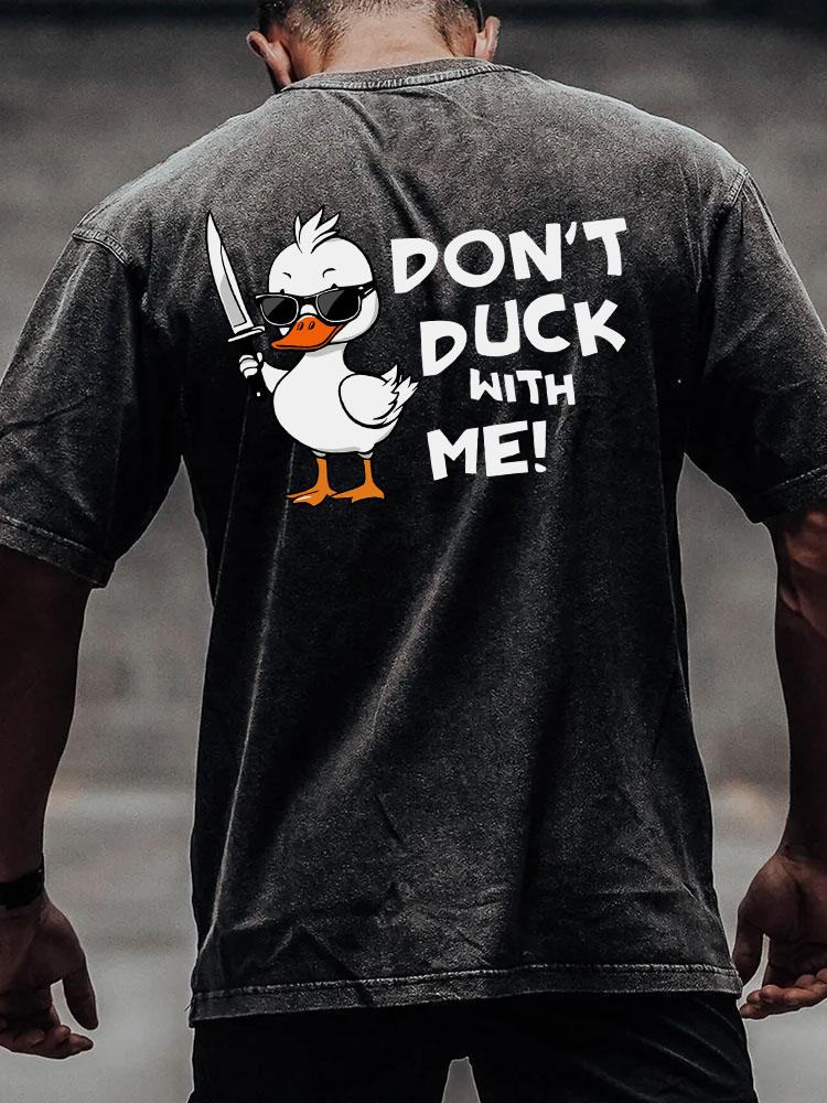 Don't Duck with Me back printed Washed Gym Shirt