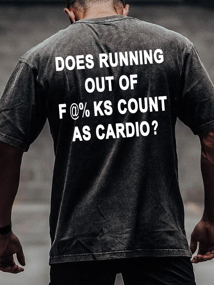 DOES RUNNING OUT OF COUNT AS CARDIO back printed Washed Gym Shirt