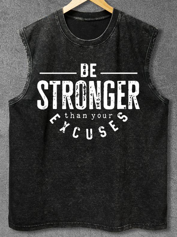 BE STRONGER THAN YOUR EXCUSES Washed Gym Tank