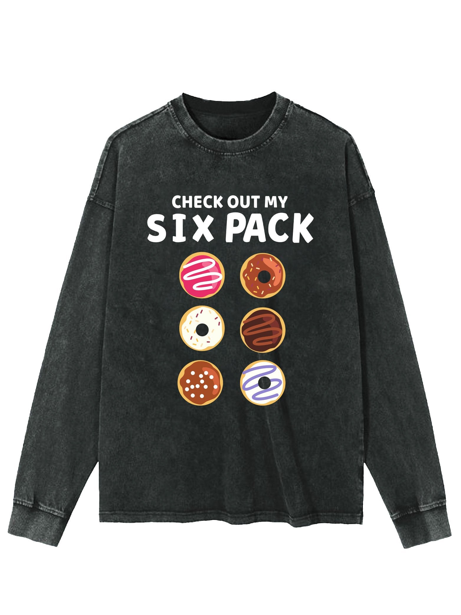 CHECK OUT MY SIX PACK WASHED LONG SLEEVE SHIRT