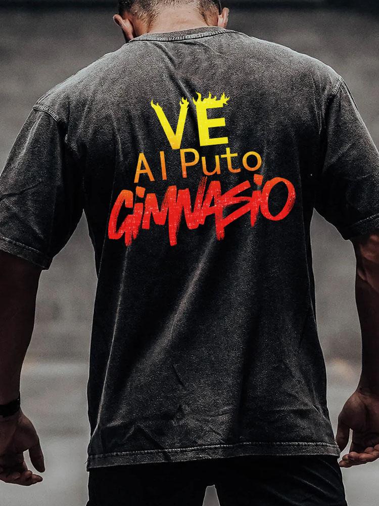 VE AL PUTO GIMNASIO back printed Washed Gym Shirt