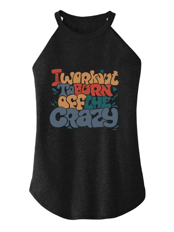 WORKOUT TO BURN OFF THE CRAZY TRI ROCKER COTTON TANK