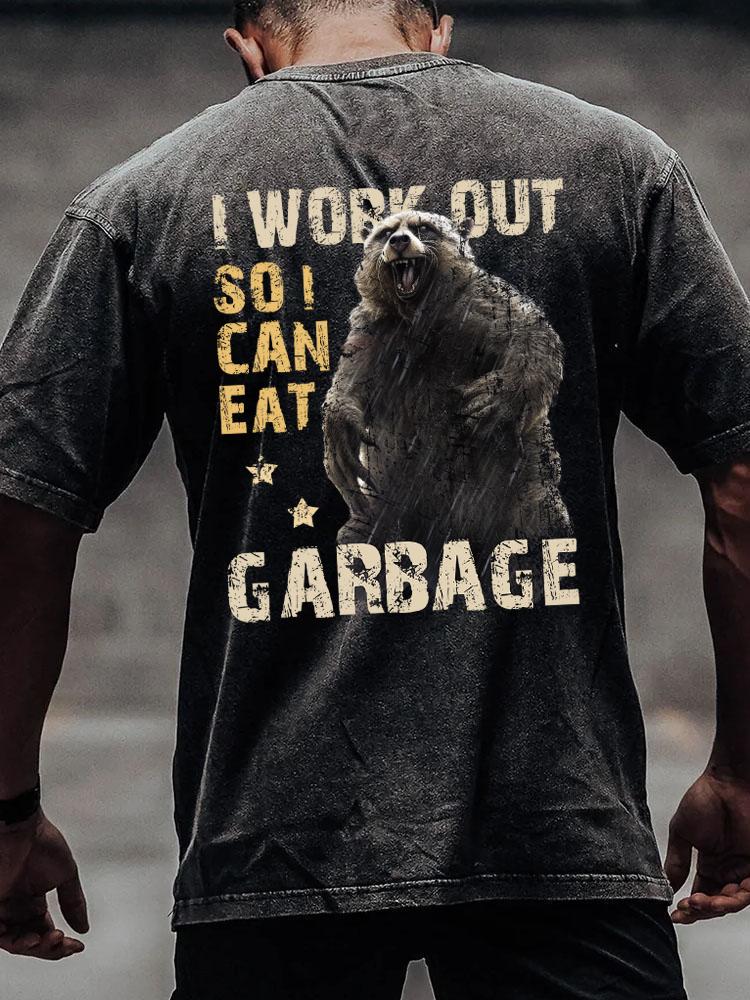 I WORK OUT SO I CAN EAT GARBAGE back printed Washed Gym Shirt