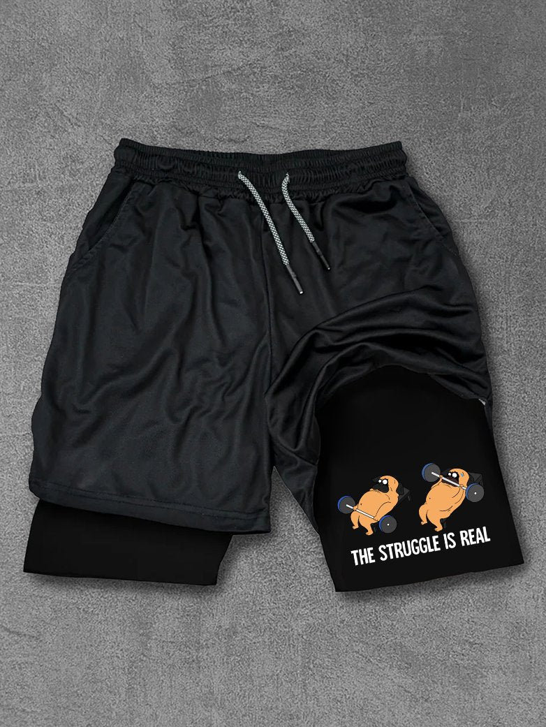 the struggle is real dog Performance Training Shorts