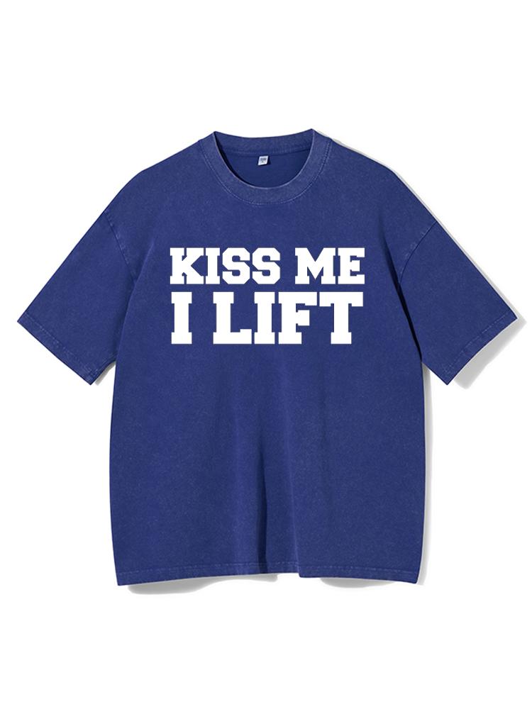 Kiss me I lift Washed Gym Shirt