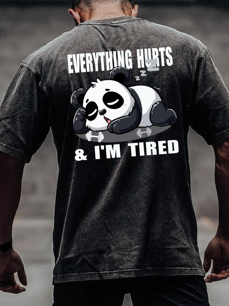 EVERYTHING HURTS AND I'M TIRED SLEEPY PANDA Washed Gym Shirt