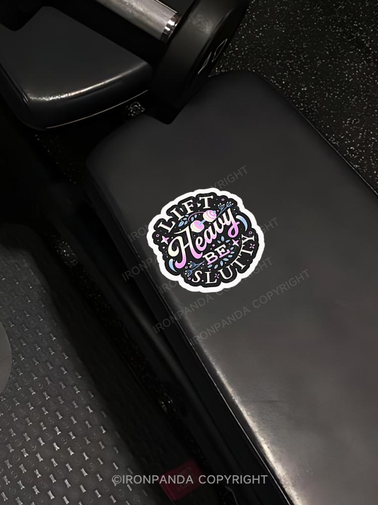 IronPanda LIFT HEAVY BE SLUTTY Sticker