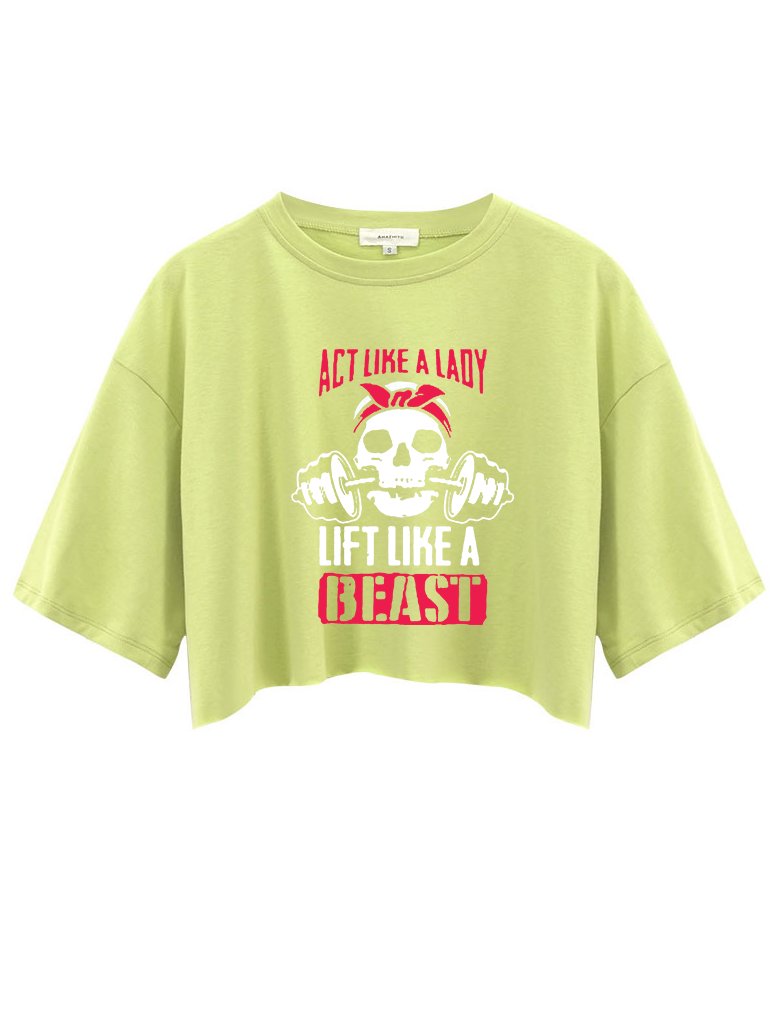 ACT LIKE LADY LIFT LIKE A BEAST Crop Tops