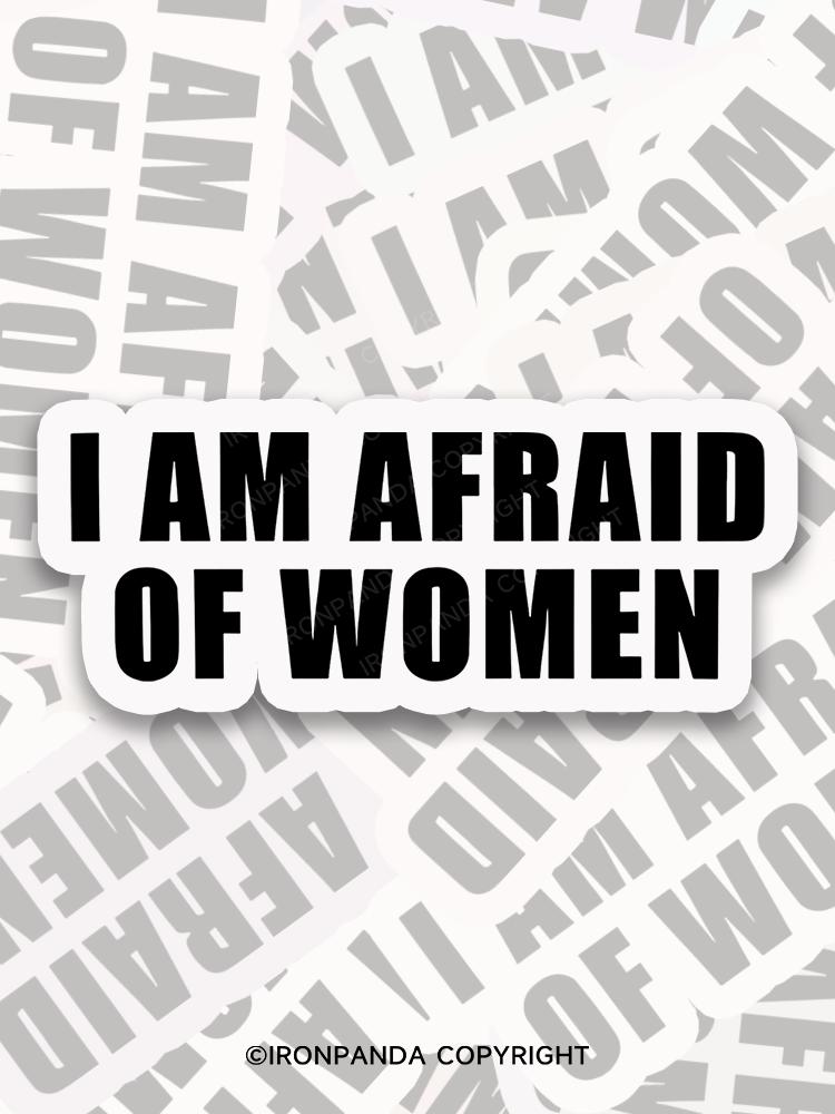 IronPanda I AM AFRAID OF WOMEN Sticker