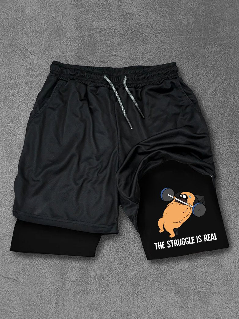 the struggle is real dog Performance Training Shorts