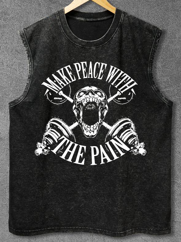 MAKE PEACE WITH THE PAIN Washed Gym Tank