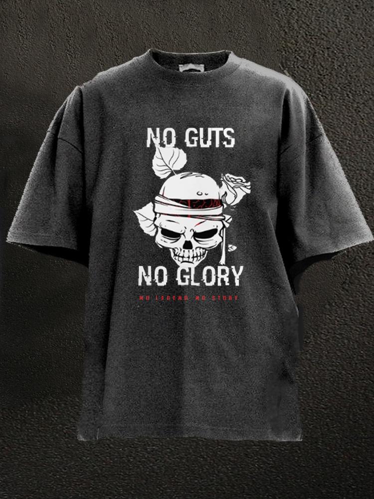 No Guts No Glory No Legend No Story Washed Gym Shirt