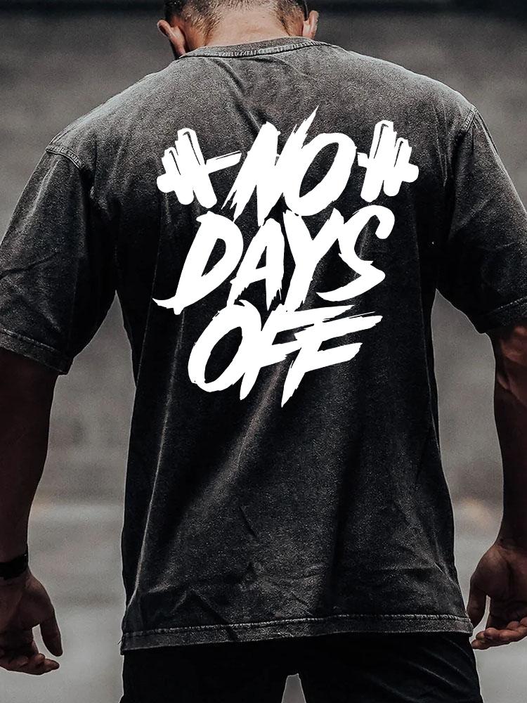 NO DAYS OFF back printed Washed Gym Shirt