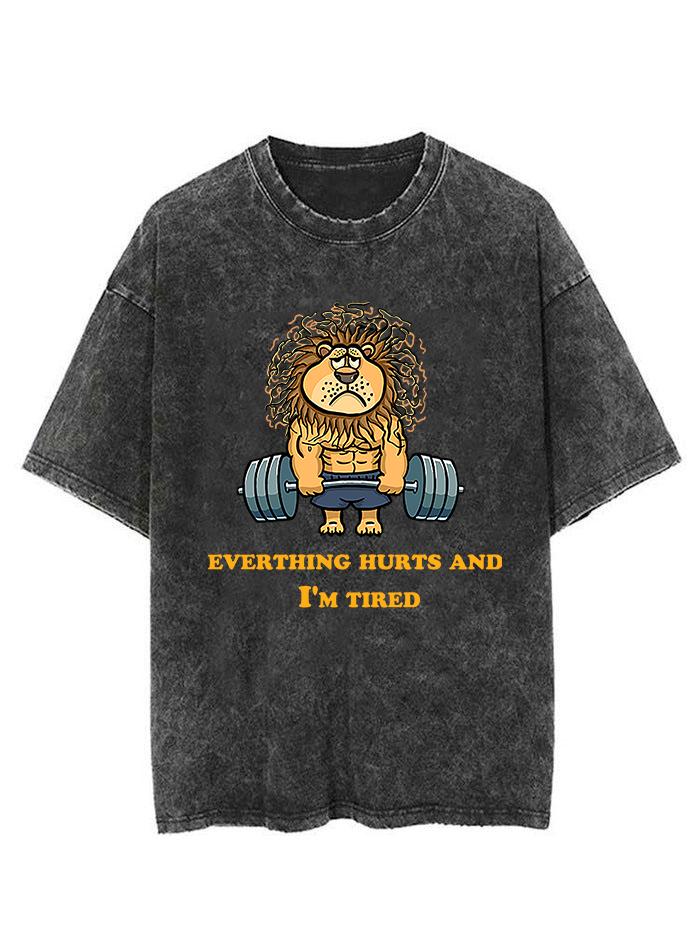 everything hurt and i am tired lion Vintage Gym Shirt