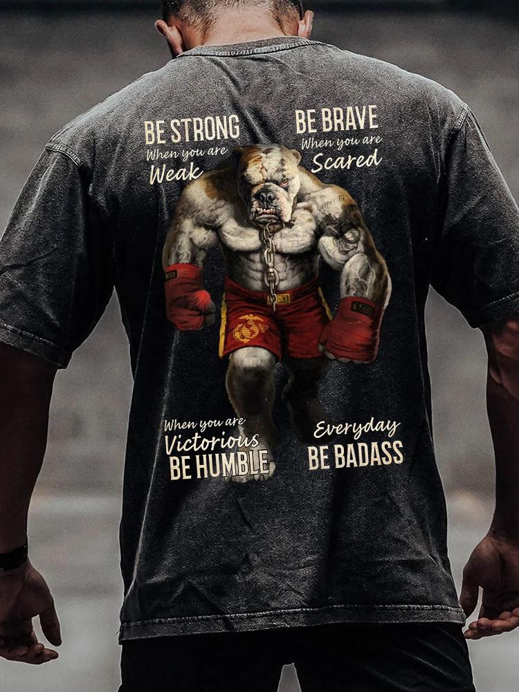 BULLDOG BOXING BE HUMBLE BADASS back printed Washed Gym Shirt