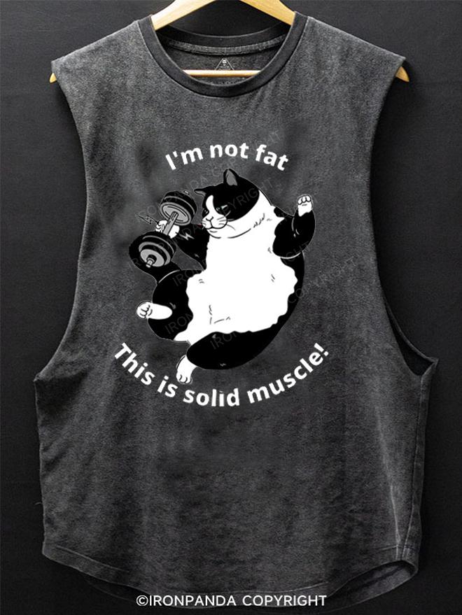 I'm not fat this is solid muscle SCOOP BOTTOM COTTON TANK