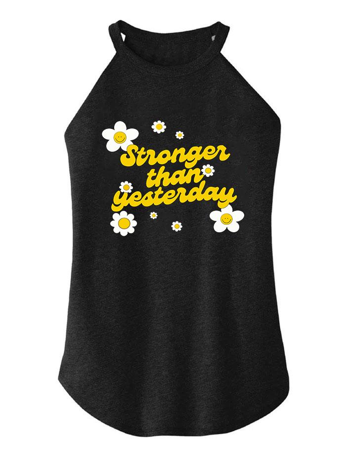 STRONGER THAN YESTERDAY TRI ROCKER COTTON TANK