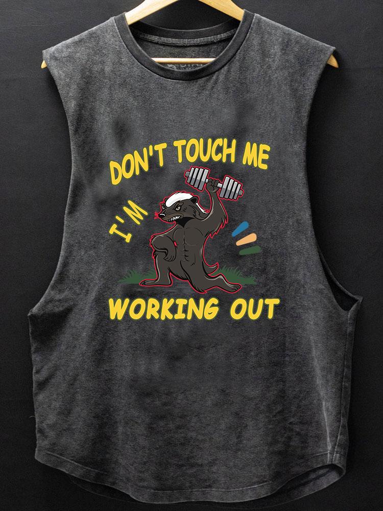 DON'T TOUCH ME, I'M WORKING OUT HONEY BADGER BOTTOM COTTON TANK