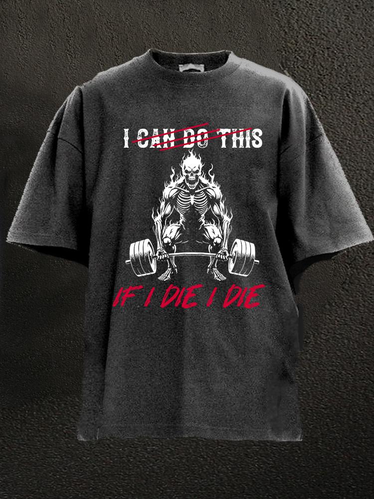 If I die I die Washed Gym Shirt