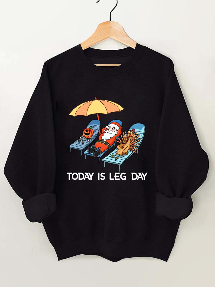 Leg Day Halloween Thanksgiving Christmas Gym Sweatshirt