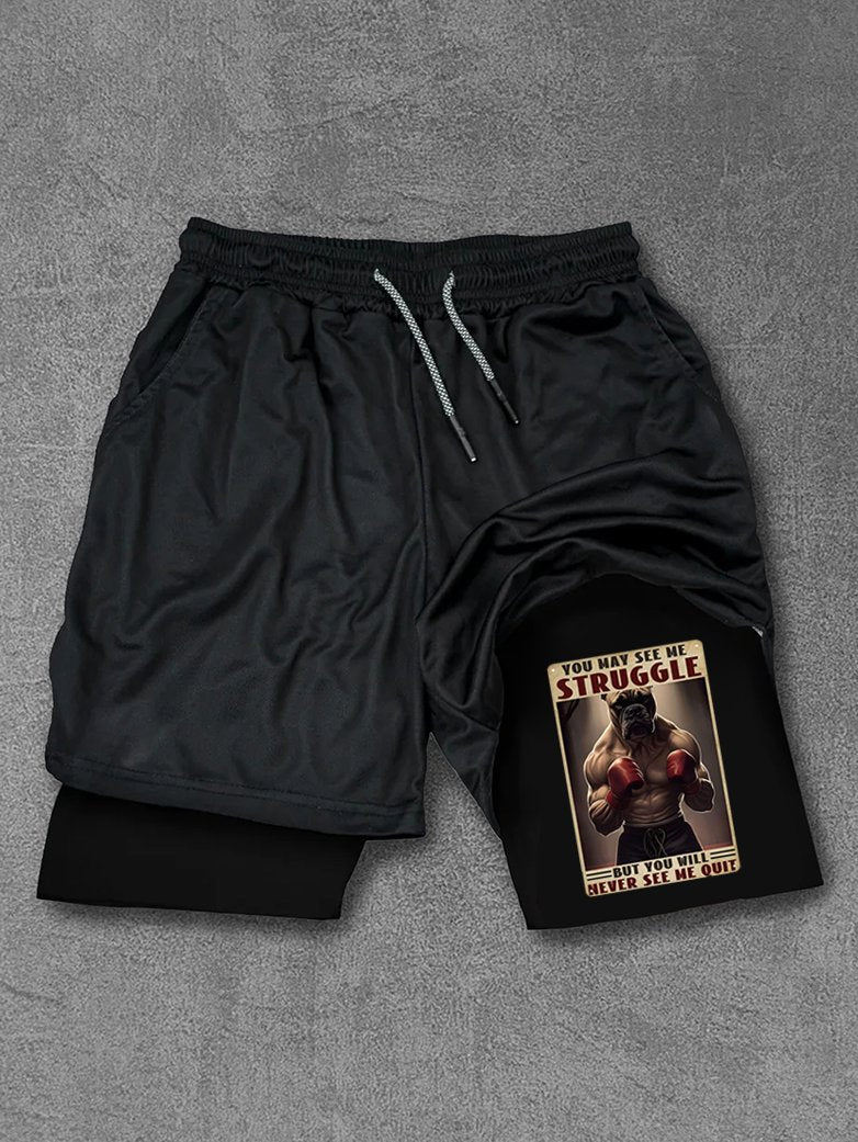 You May See Me Struggle But You Will Never See Me Quit Performance Training Shorts