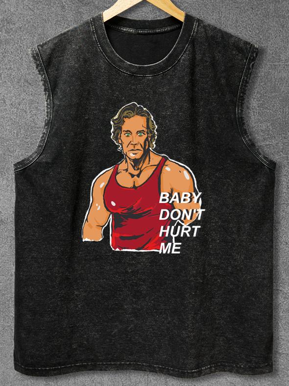 BABY DON'T HURT ME Washed Gym Tank