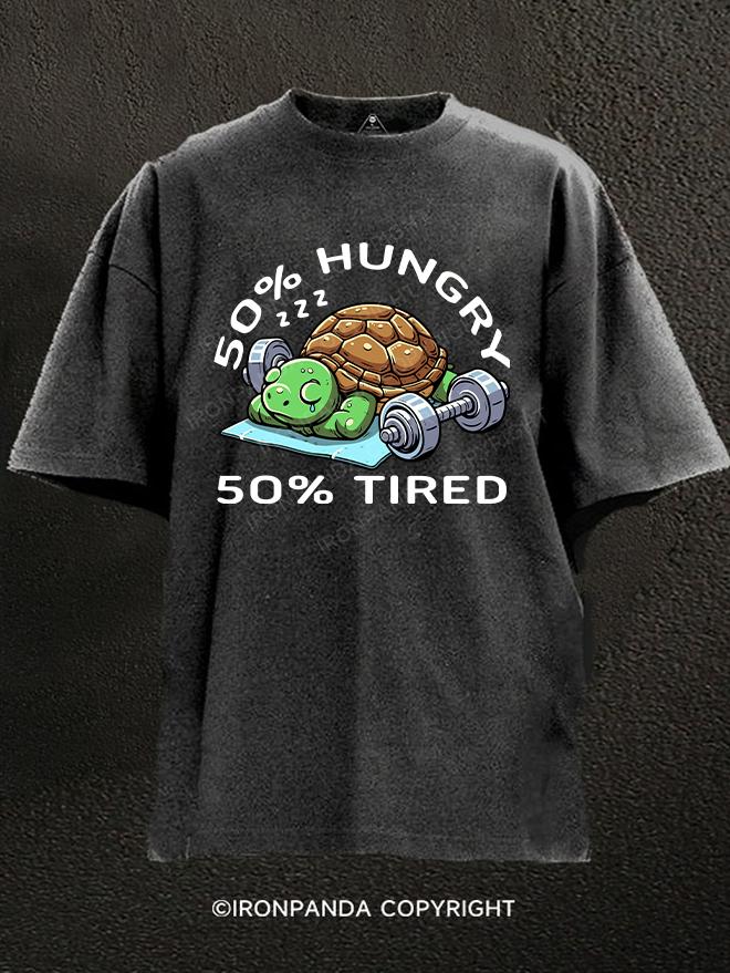 50% HUNGRY 50% TIRED Washed Gym Shirt