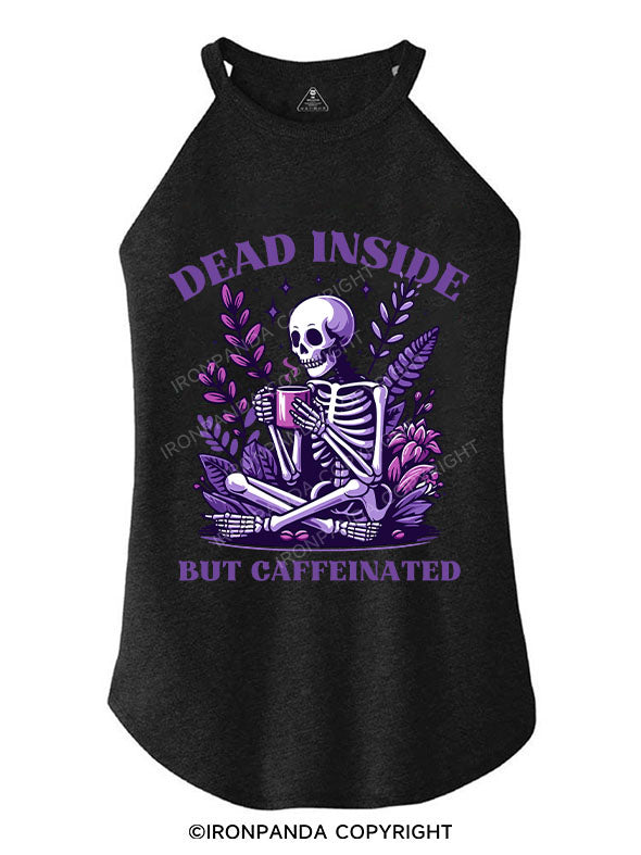 DEAD INSIDE BUT CAFFEINATED TRI ROCKER COTTON TANK