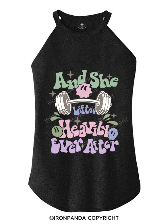 AND SHE LIFTED HEAVILY EVER AFTER TRI ROCKER COTTON TANK