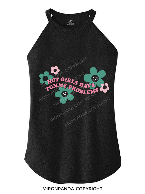 HOT GIRLS HAVE TUMMY PROBLEMS TRI ROCKER COTTON TANK