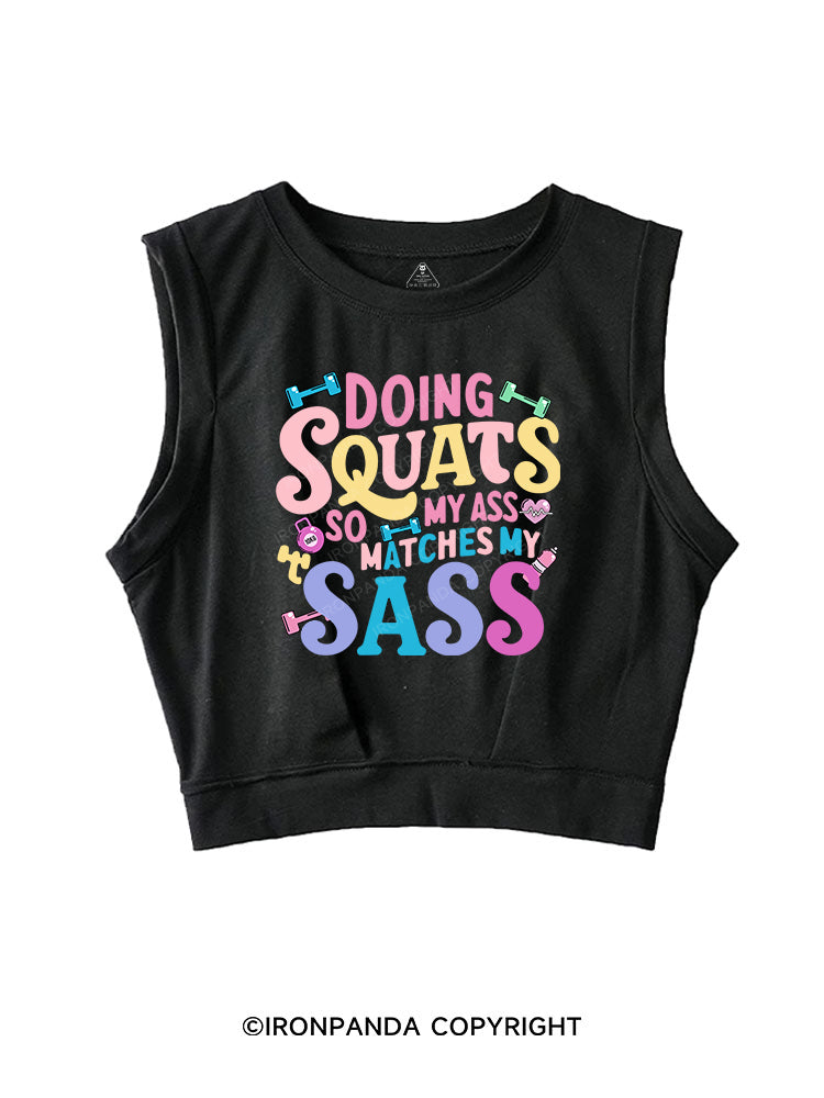 DOING SQUATS SO MY ASS MATCH MY SASS  SLEEVELESS CROP TOPS