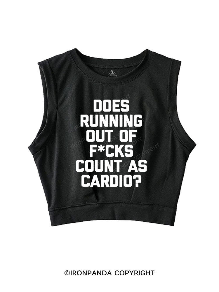 DOES RUNNING OUT OF FUCKS COUNT AS CARDIO? SLEEVELESS CROP TOPS