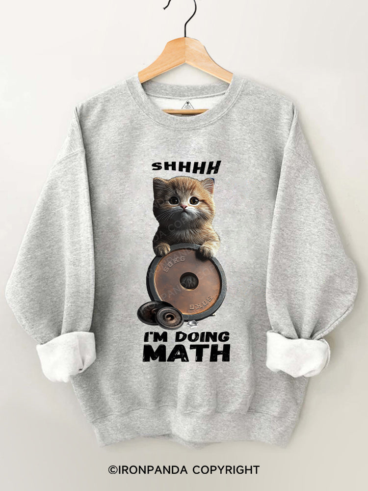 shhh....i'm doing math Gym Sweatshirt