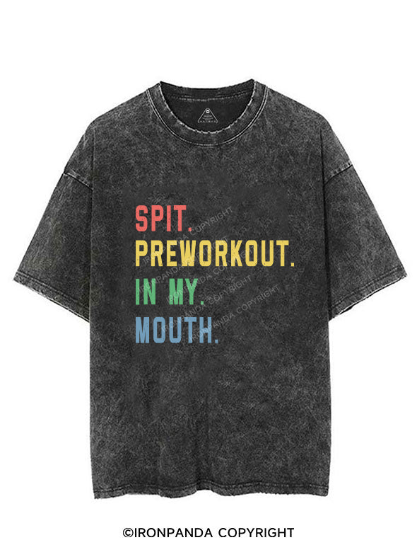 SPIT PREWORKOUT IN MY MOUTH Vintage Gym Shirt