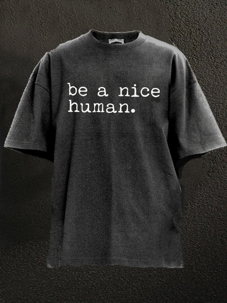 Be a nice human Washed Gym Shirt