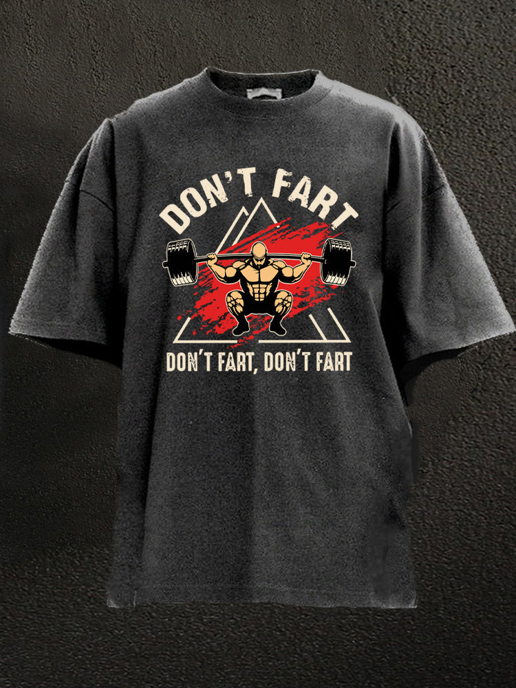 don't fart squatting Washed Gym Shirt