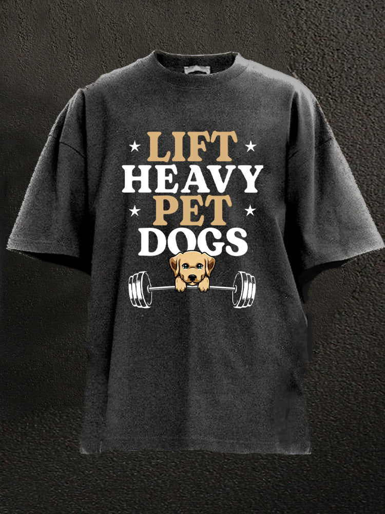 lift heavy pet dogs Washed Gym Shirt