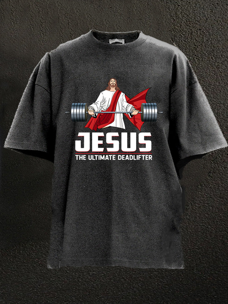 jesus the ultimate deadlifter Washed Gym Shirt