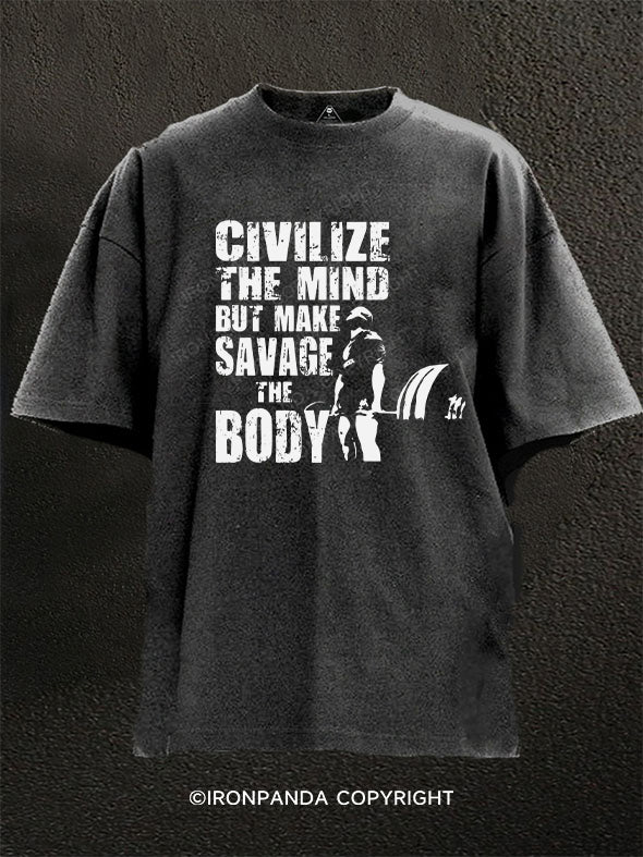 Make Savage The Body Washed Gym Shirt