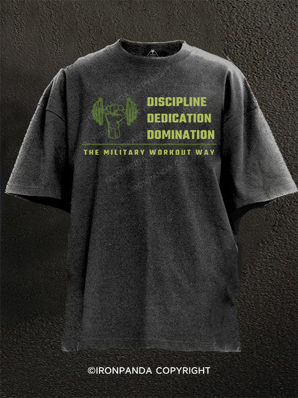 Discipline, Dedication, Domination The Military Workout Way Washed Gym Shirt