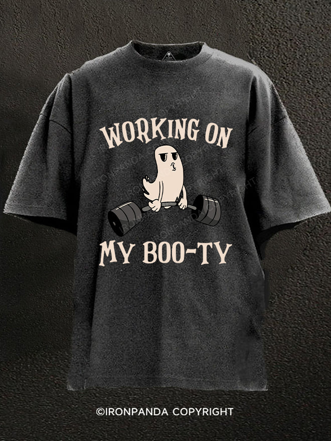 WORKING ON MY BOO-TY Washed Gym Shirt