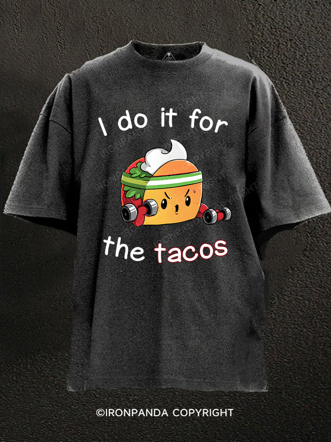 For the Tacos Washed Gym Shirt