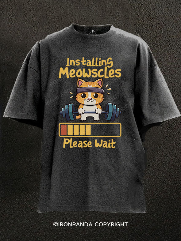 Installing Meowscles Please Wait cat Washed Gym Shirt