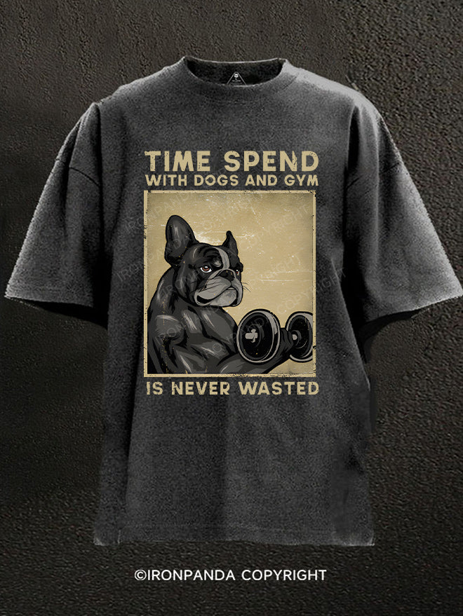 TIME SPEND WITH DOGS AND GYM Washed Gym Shirt