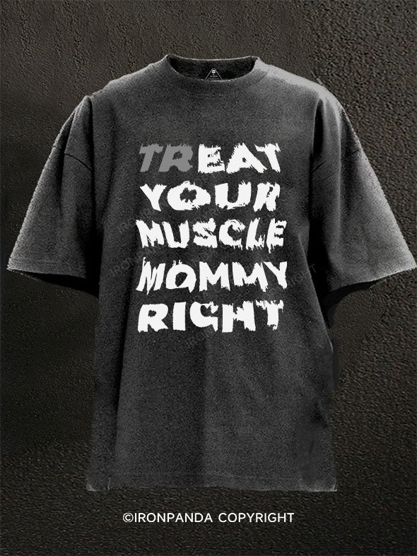 treat your muscle mommy Washed Gym Shirt