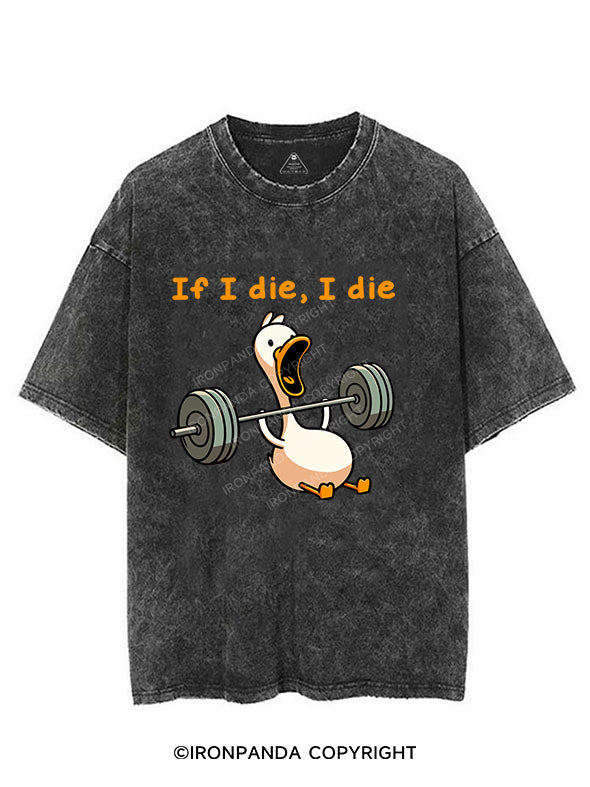 IF I DIE I DIE VINTAGE GYM SHIRT